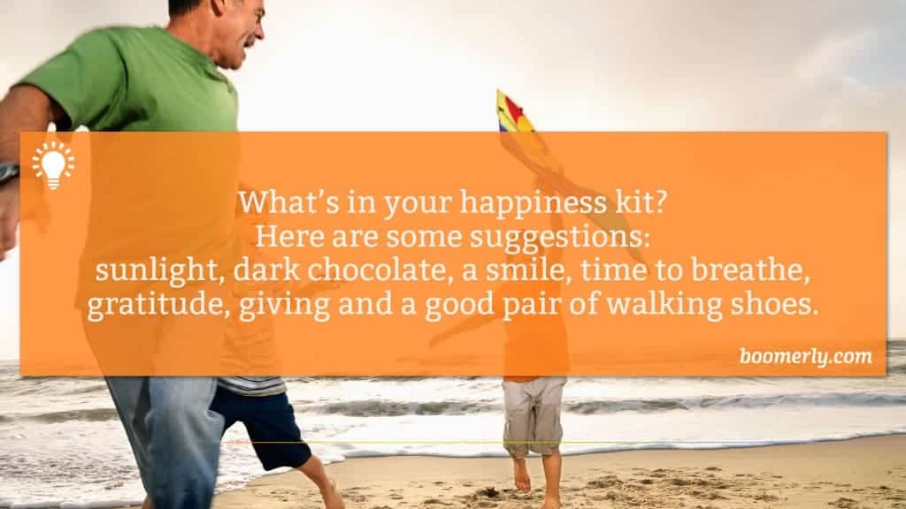 Ways to be happier - What’s in your happiness kit? Here are some suggestions: sunlight, dark chocolate, a smile, time to breathe, gratitude, giving and a good pair of walking shoes.